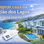 Comprar casa na Região dos Lagos vale a pena investir