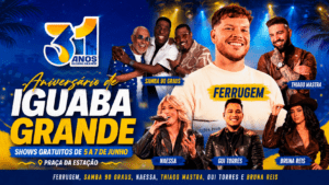 Aniversário de Iguaba Grande 2026 - 31 anos com shows gratuitos de Ferrugem, Samba 90 Graus, Naessa, Thiago Mastra e Bruna Reis