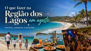 O que fazer na Região dos Lagos em agosto de 2026