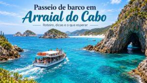 Passeio de barco em Arraial do Cabo com praias e mar azul