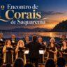 Encontro de Corais de Saquarema com apresentações musicais no Centro de Eventos